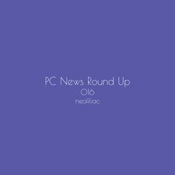 PC News Round Up, Issue 16