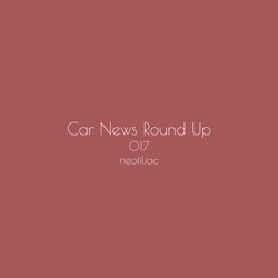 Car News Round Up, Issue 17